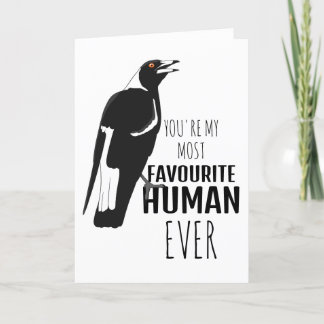 You're my most favourite human ever card