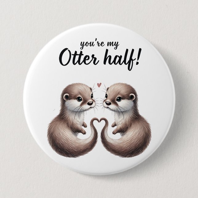 You're My Otter Half Button (Front)
