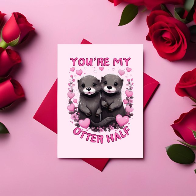 You're My Otter Half Valentines Day Card (Creator Uploaded)
