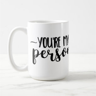 You're My Person – Cute Handwritten Quote Coffee Mug