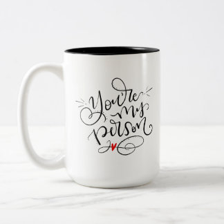 You're My Person, hand lettered Two-Tone Coffee Mug
