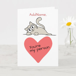 Youre My Person I Love You Add Name Cat Greeting Card