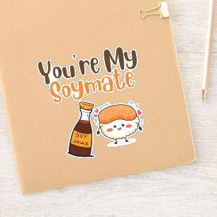 you're my soymate , soy and sushi couples