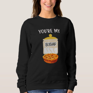 You're My SUGAR PIE  Valentine's Day Sweatshirt