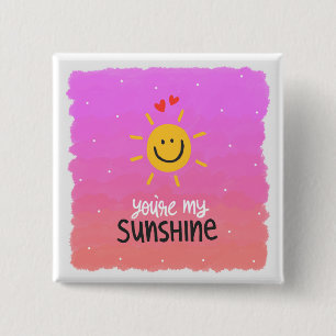 You're my sunshine square button