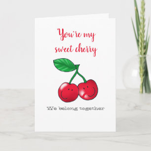 You're my sweet cherry card