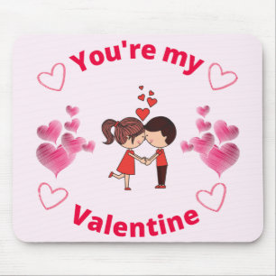You're my Valentine Mouse Pad