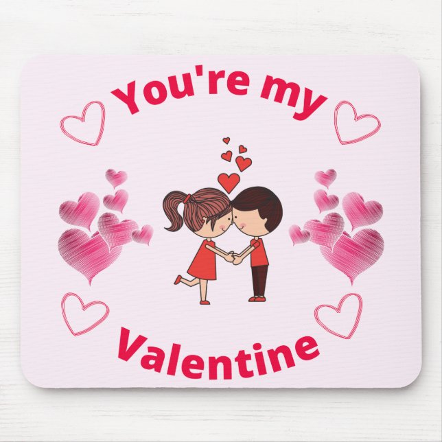 You're my Valentine   Mouse Pad (Front)