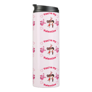 You're my Valentine Thermal Tumbler