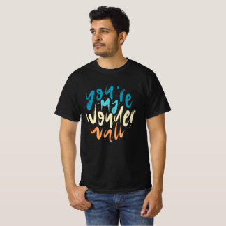You're My Wonderwall T-Shirt