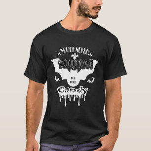 You're never too old to beg for free candy ghosts T-Shirt