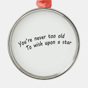 you're never too old, to wish upon a star metal tree decoration