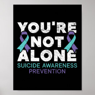 You're Not Alone Depression Suicide Prevention Awa Poster