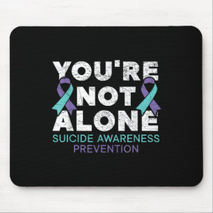 Youre Not Alone Depression Suicide Prevention Awar Mouse Pad