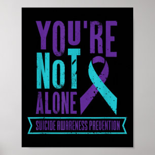 Youre Not Alone _ Teal & Purple Ribbon _ Suici Poster