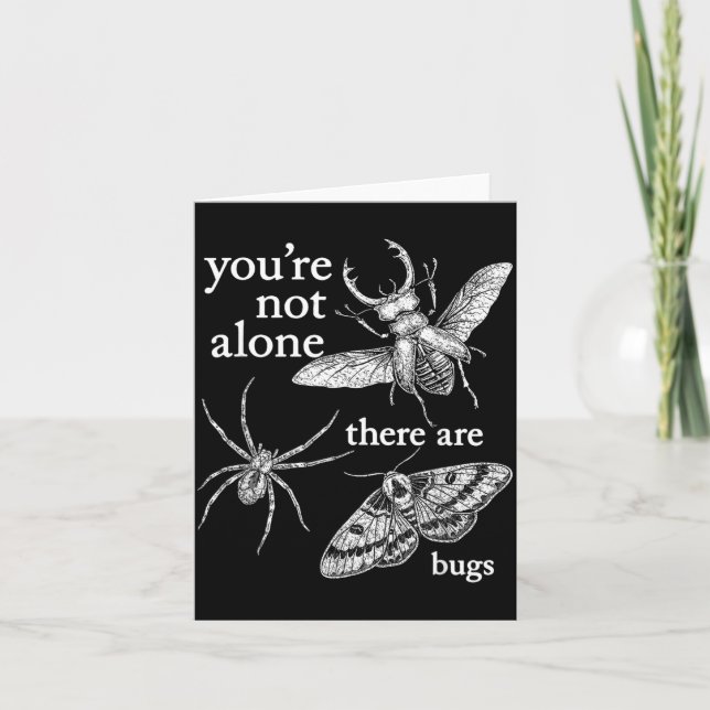 Youre Not Alone There Are Bugs Card (Front)