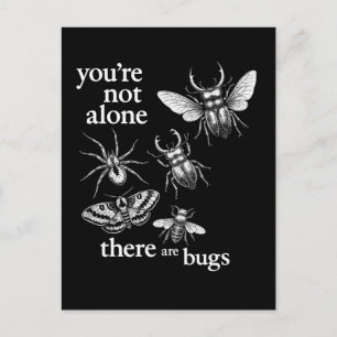 You're Not Alone There Are Bugs Postcard