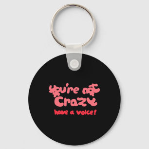 You're Not Crazy Sticker Key Ring