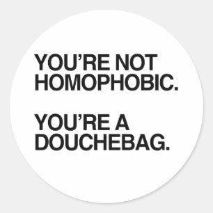 YOU'RE NOT HOMOPHOBIC -.png Classic Round Sticker