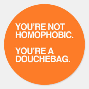 YOU'RE NOT HOMOPHOBIC - WHITE -.png Classic Round Sticker