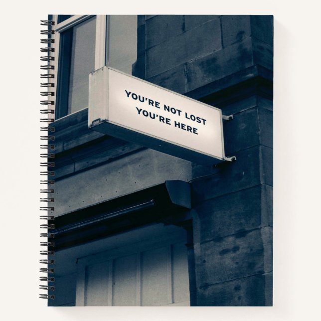 You're Not Lost You're here Notebook (Front)