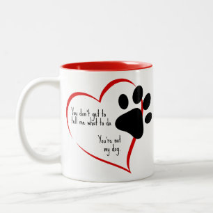 You're Not My Dog Two-Tone Coffee Mug
