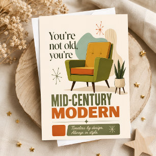 You're Not Old You're Mid-Century Modern Card