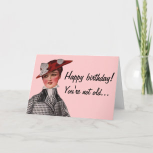 You're Not Old...You're Vintage! Card