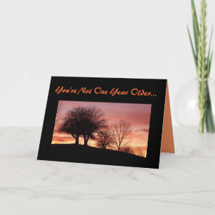 You're Not One Year Older...-Greeting Card