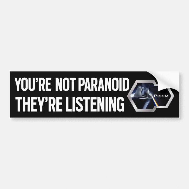 You're not Paranoid Bumper Sticker (Front)