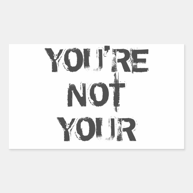 You're Not Your Stickers (Front)