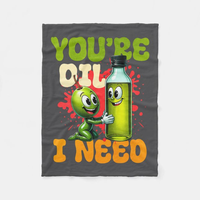 Youre Oil I Need Premium  Fleece Blanket (Front)