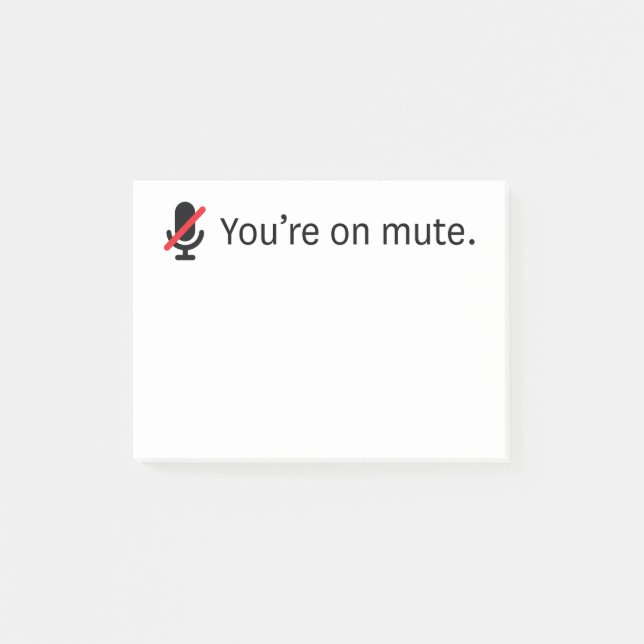 You're on mute. 3 x 4 post-it sticky notes (Front)