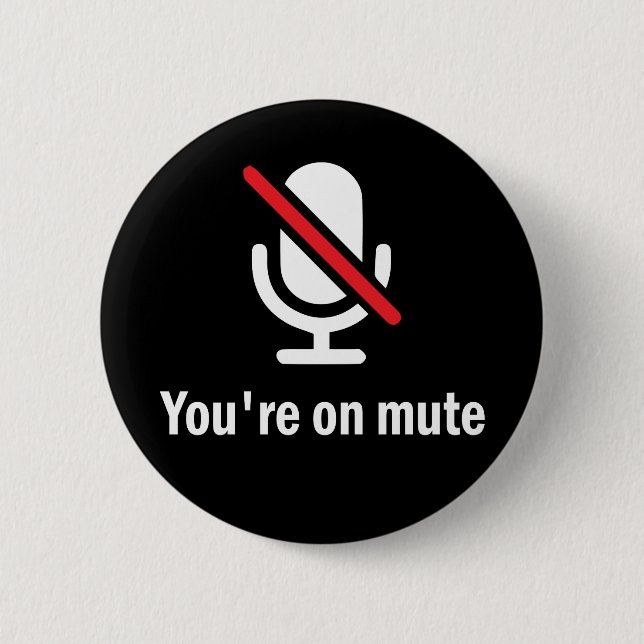 You're on mute 6 cm round badge (Front)