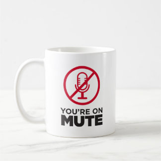 You're on Mute Coffee Mug