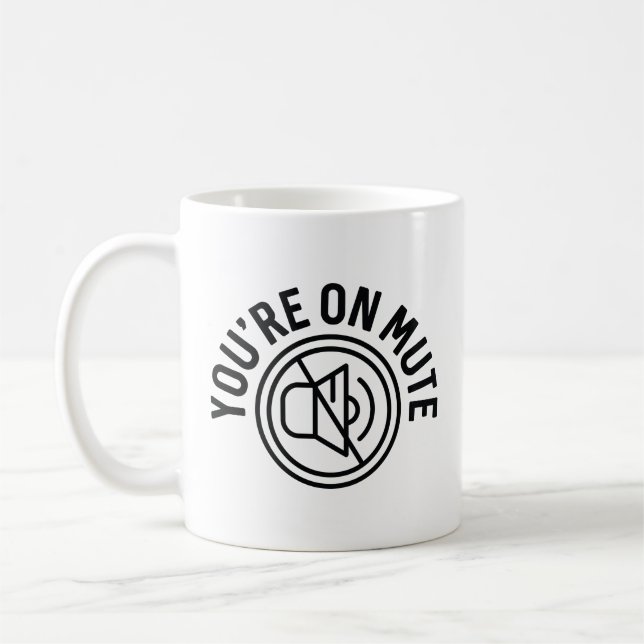 You're On Mute Coffee Mug (Left)
