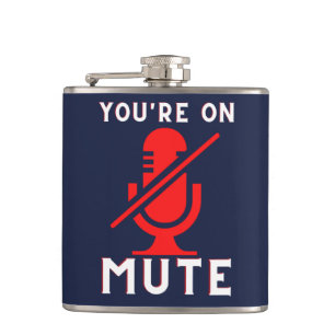 You're On Mute Funny Zoom Meme Hip Flask