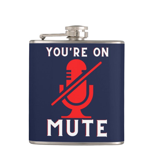 You're On Mute Funny Zoom Meme Hip Flask (Front)