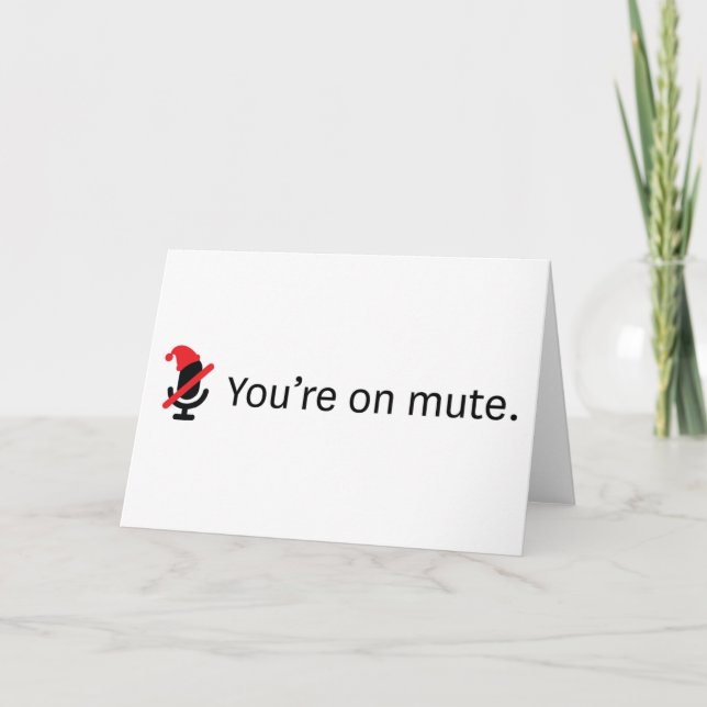 You're on mute. Holiday Card (Front)