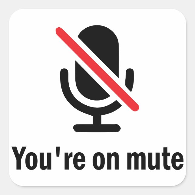 You're on mute square sticker (Front)