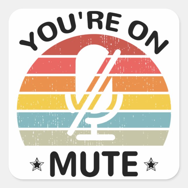 You're on mute square sticker (Front)