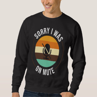 You're On Mute Work From Home Office Student Sweatshirt