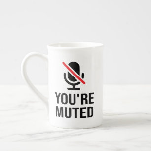 you're on mute, You're Muted Bone China Mug