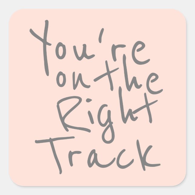 You're on the right track square sticker (Front)