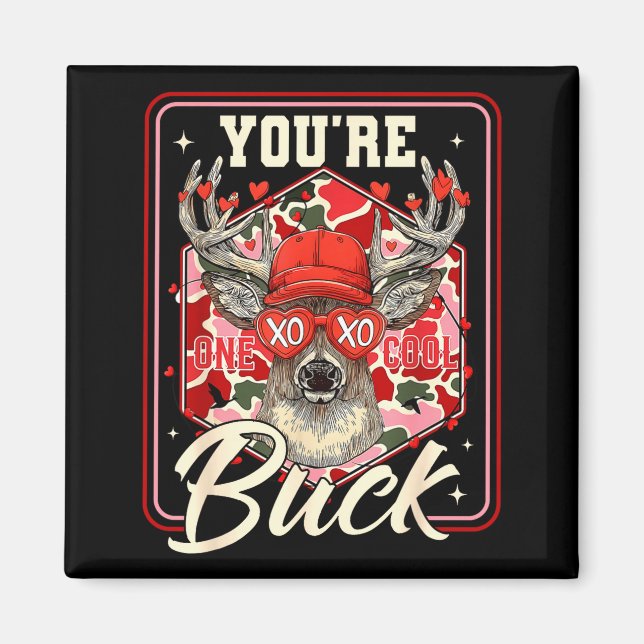 You're One Cool Buck Camouflage Valentine's Day Hu Magnet (Front)