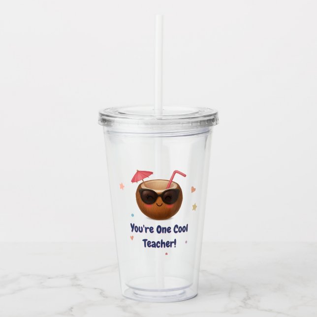 You're One Cool Teacher – Cute Coconut Gift Acrylic Tumbler (Front)