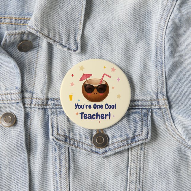 You're One Cool Teacher – Funny Coconut Button Pin (In Situ)