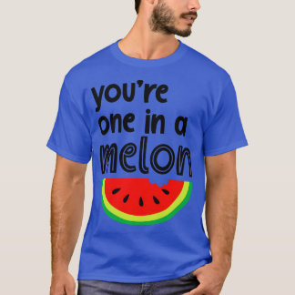 Youre One in A Melon Cute Watermelon Fruit Pun T-Shirt