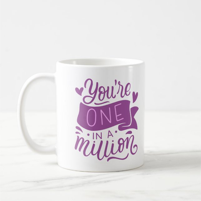 you're one in a million coffee mug (Left)
