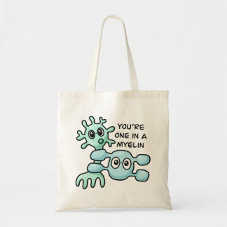 You're One In A Myelin - Neuroscience Tote Bag